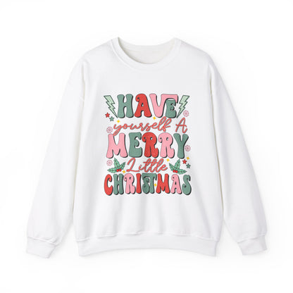 Have Yourself a Merry Little Christmas Sweatshirt