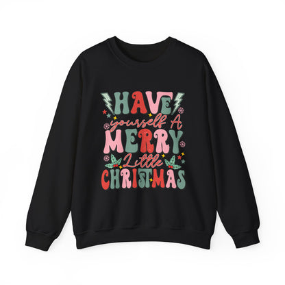 Have Yourself a Merry Little Christmas Sweatshirt